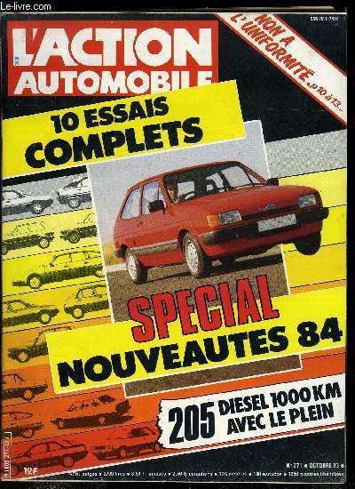 L'ACTION AUTOMOBILE ET TOURISTIQUE N 271 - Un an d'auto, Les nouveauts 84 : le salon de Francfort comme si vous y aviez t, Essais : 10 modles 84 passs au crible : Peugeot 205 Diesel : 1000 km sans faire le plein, Citroen BX Diesel : espace, conomie