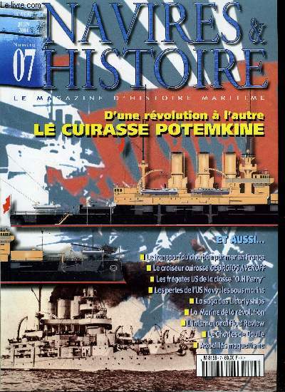 NAVIRES & HISTOIRE N 7 - D'une rvolution a l'autre, Le transport du charbon par mer en France, Les pertes de l'US Navy en 39/45 (6), Le croiseur cuirass Georgios Averoff, Les frgates US de la classe O.H. Perry, La saga des Liberty Ships, La marine