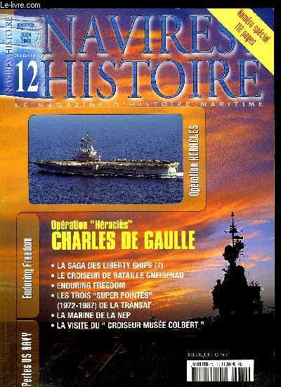 NAVIRES & HISTOIRE N 12 - La saga des Liberty ships, Le croiseur de bataille Gneisenau, Enduring freedom, Opration Hracls, Les trois super pointes (1972-1987) de la transat, Le retour d'Egypte, Les pertes de l'United States Navy et de l'U.S. Coast