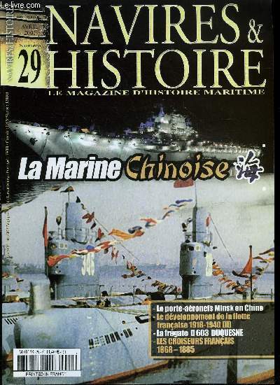 NAVIRES & HISTOIRE N 29 - Le dveloppement de la flotte franaise 1918-1940, Les ptroliers T2 (8), La frgate D 603 Duquesne, Le porte-aronefs Minsk en Chine, Marine chinoise, le Tao du grand large, La monte en puissance de la Royale, Les croiseurs