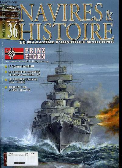 NAVIRES & HISTOIRE N 36 - La marine iranienne, Les croiseurs auxiliaires allemands au combat (III), Les ptroliers T2, Le croiseur lourd Prinz Eugen, Indochine 1950, le dbut de la fin, Le Galion de Manille, Les croiseurs franais 1868-1885 (6)