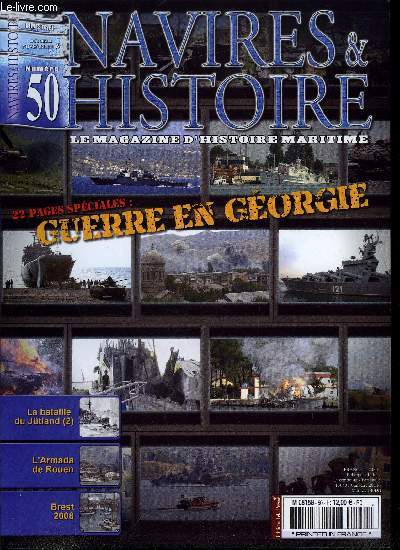 NAVIRES & HISTOIRE N 50 - La guerre en Gorgie, La bataille de Jutland (2), Armada de Rouen, Brest 2008, Les Empire franais (5), Louis XVI : d'Ouessant a la Chesapeake (3)