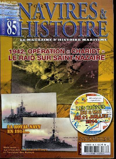 NAVIRES & HISTOIRE N 85 - La Royal Navy en 1914, La crise des iles Senkaku/Diaoyu et l'archipel des Ryukyu, 1942, opration Chariot : le raid sur Saint Nazaire