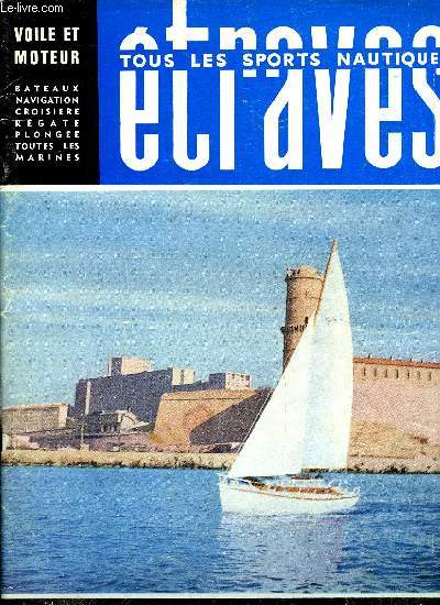 ETRAVES N 17 - La prvention nautique est ne, Mdecine sportive et Prvention Nautique, Aperus Juridiques, Une enqute de la Prvention Nautique, Notre banc d'essai, 965, Cruiser familial de Maurice Amiet, Baleinire mixte BM 640, Une croisire