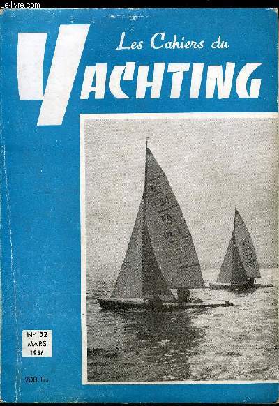 LES CAHIERS DU YACHTING N 52 - La vie du yachting, Cannes sous la neige, Le IVe Ski-yachting de Cannes, Deux nouveaux 5,5 J I, Chantiers jouet, Autour des rgates de haute mer par le Skipper, Chantiers pouvreau, Aprs les essais du Cap Horn, Pirate