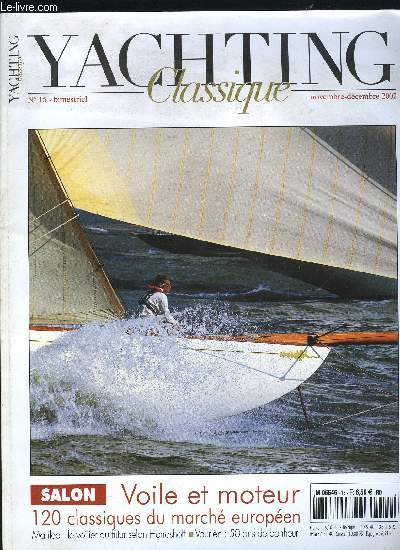 YACHTING CLASSIQUE N 15 - Le challenge Prada, Cent vingt bateaux voile et moteur du march europen, Sheevra, no classique en diable, Marilee, le phnomne amricain, Erwan Qumr l'image a coeur ouvert, Class J, les premiers de la Classe