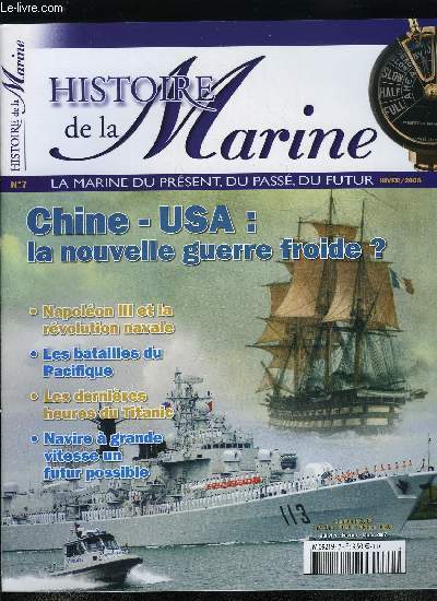 Histoire de la marine n 7 - Cherbourg - Philadelphie a grande vitesse par Paule Valois, Etats Unis - Chine : le futur combat des titans par Paule Valois, 1882 : les Anglais prennent le canal de Suez par Franois Tonic, Les batailles du Pacifique