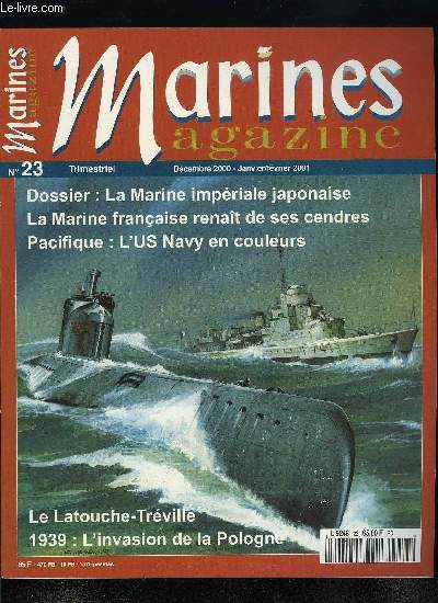 Marines magazine n 23 - La Fast Carrier Force a l'assaut du Japon par Yves Buffetaut, La Marine nationale renait de ses cendres par Yves Buffetaut, Septembre 1939 : guerre navale en Pologne par Yves Buffetaut, Dossier : la marine japonaise