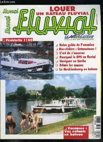 Fluavial n 79 - Enfant d'A-bord, Tourisme : la Sarthe en long, Ailleurs : Naviguer en Mecklenbourg, Penichette 1160, Le GPS en fluvial, Guide de l'occasion, Mer-rivire : Catamoteurs, Patrimoine : Briare les canaux, Bateaux logements : amarrage lourd