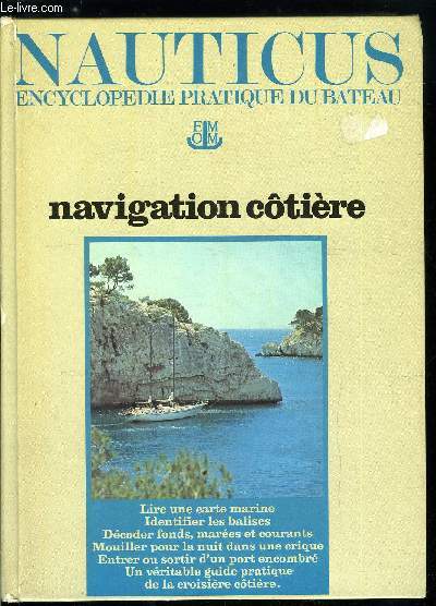 Nauticus, encyclopdie pratique du bateau 6 - Navigation cotire