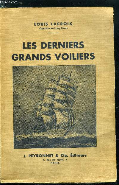Les derniers grands voiliers - Histoire des long-courriers nantais de 1893  1931