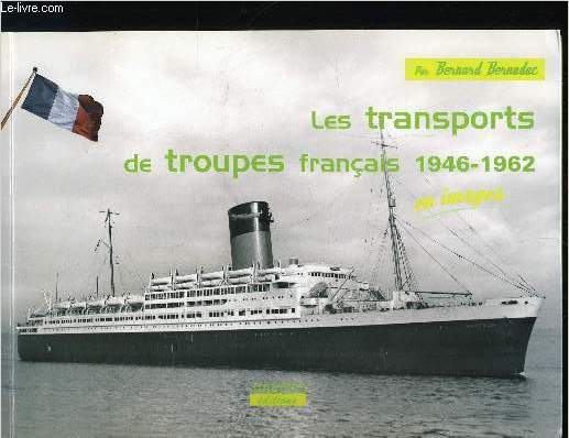 LES TRANSPORTS DE TROUPES FRANCAIS 1946-1962