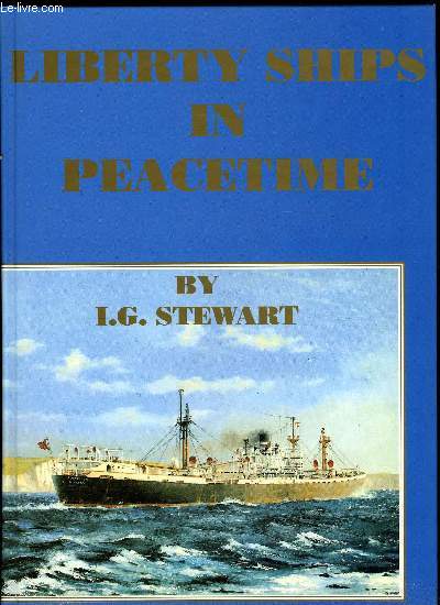 LIBERTY SHIPS IN PEACETIME AND THEIR CONTRIBUTION TO WORLD SHIPPING HISTORY