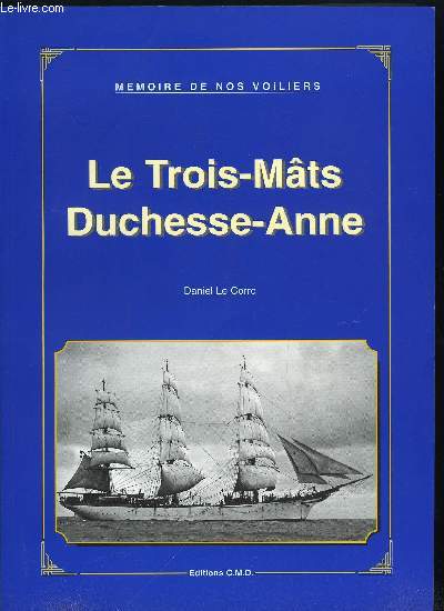 MEMOIRE DE NOS VOILIERS - LE TROIS-MATS DUCHESSE-ANNE