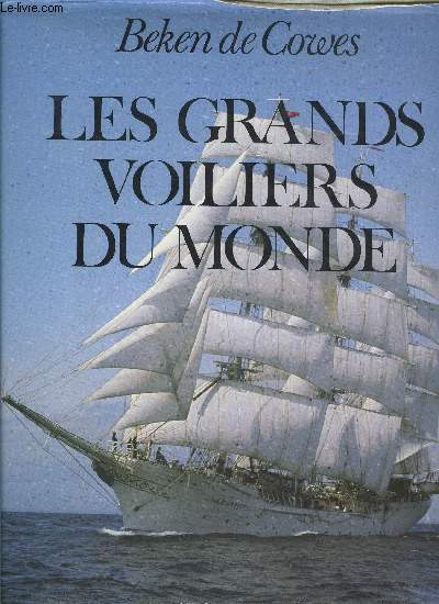 BEKEN DE COWES - LES GRANDS VOILIERS DU MONDE