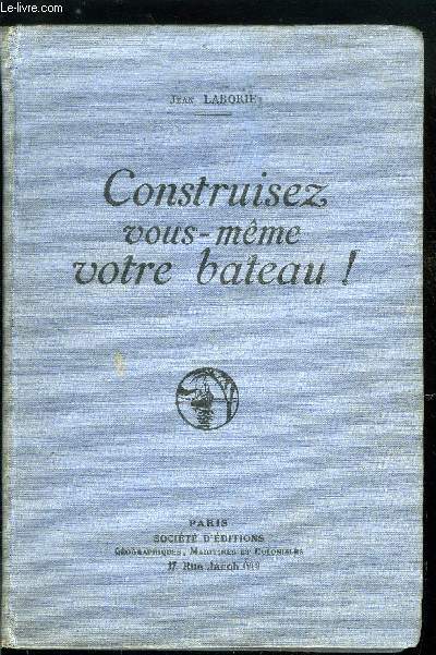 CONSTRUISEZ VOUS-MEME VOTRE BATEAU ! PLATE DE 2 m 40 - VEDETTE DE 2 m 80 - VEDETTE A PROPULSEUR DE 5 m 40