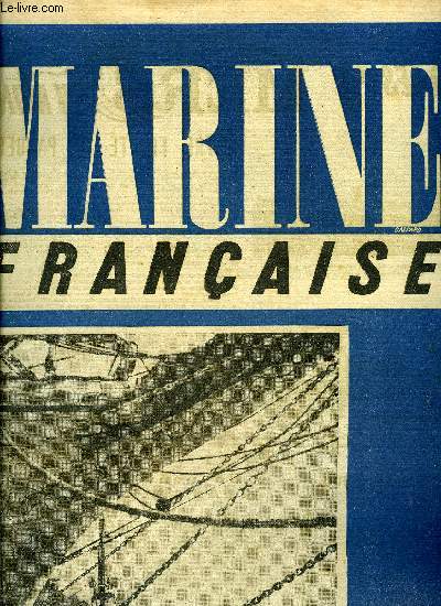 MARINE FRANCAISE N 3 - Notre flotte de paquebots, L'tranger - Nouvelle indite de Jean d'Armay, Marins du commerce ceux du Sahel, Jeunes de France - Comment il faut l'entendre, Les mtiers de la mer, Rouen, Batelerie - A cause du gabarit dsuet