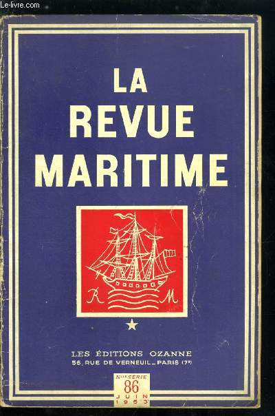 LA REVUE MARITIME N 86 - La flotte britannique du Pacifique en 1944-1945 par le capitaine de Corvette Ollivier, L'aviation sovitique par J. Sorbets, Histoire de la fonderie nationale de ruelle et des anciennes fonderies de canons de fer de la marine