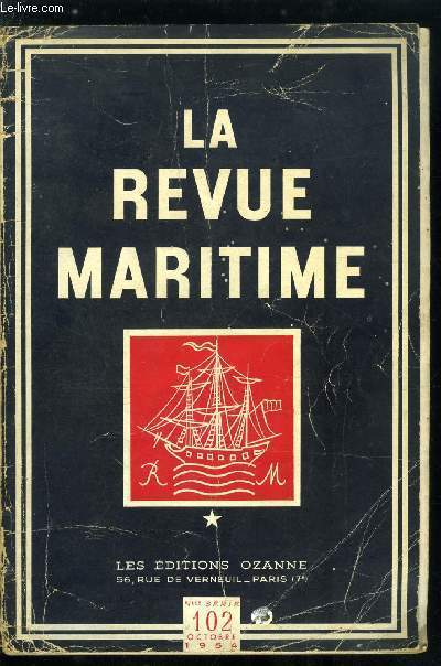 LA REVUE MARITIME N 102 - Le role de la marine dans l'installation de la France en Nouvelle Caldonie (1854-1858) par le capitaine de frgate P.M. Cousot, Il faut modifier d'urgence notre infrastructure arienne par le capitaine de Vaisseau C.M. Qumard