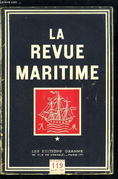 LA REVUE MARITIME N 119 - Activit du yachting franais en 1955 par le capitaine de frgate de Kerviler, Figures de proue : le chevalier de Villegagnon (1510-1571) par L.A. Boiteux, Appontages d'aquilons par le lieutenant de vaisseau de Castelbajac