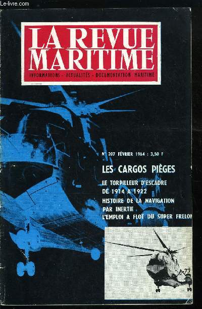 LA REVUE MARITIME N 207 - Remorquages par P. Emmanuelli, Les cargos piges anti-sous-marins par le C.A. Lepotier, L'histoire de la navigation par inertie par P. Hugon, Du torpilleur d'escadre de 1.500 t tudi en 1914 au torpilleur d'escadre de 1.500 t