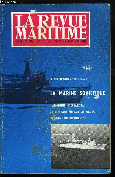 LA REVUE MARITIME N 215 - Penses de Paul Dumanois par le gnral Pierre Paquier, Rflexions sur les problmes actuels de recrutement dans le corps des quipages de la Flotte par le L.V. Petit, La marine sovitique en 1964 par J. Labayle-Couhat