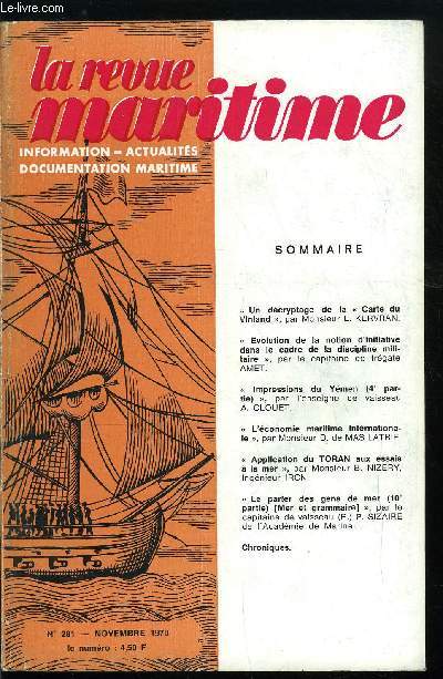 LA REVUE MARITIME N 281 - Un dcryptage de la Carte du Vindland par M.L. Kervran, Evolution de la notion d'initiative dans le cadre de la discipline militaire par le capitaine de frgate AMET, Impressions du Ymen (4e partie) par l'enseigne de vaisseau