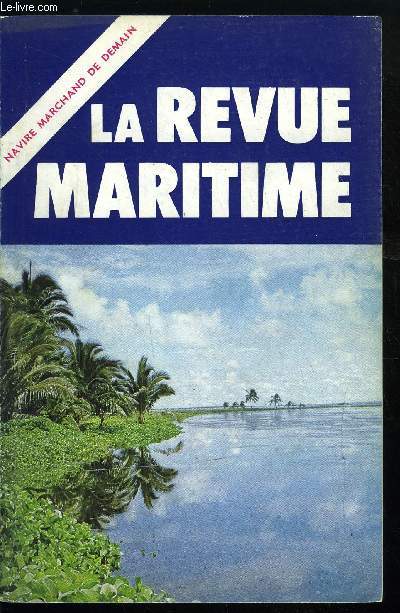 LA REVUE MARITIME N 320 - Le navire marchand de demain par M. Cangardel, Fragile pomme d'Adam par A. Lost, Pollutions marines et renaissance du GICAMA par M.B, Clipperton, ile au trsor ou rocher tragique et dcevant par le mdecin chef P. M. Nissaut