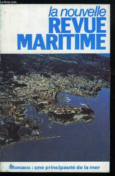 LA NOUVELLE REVUE MARITIME N 393 - Un titre mrit, Ocnographie et dfense par A. P. Cressard, Batailles navales pour les richesses ocaniques par J. Stavridis, Monaco : une principaut de la mer, Prsentation par S.A.S. le Prince Rainier III