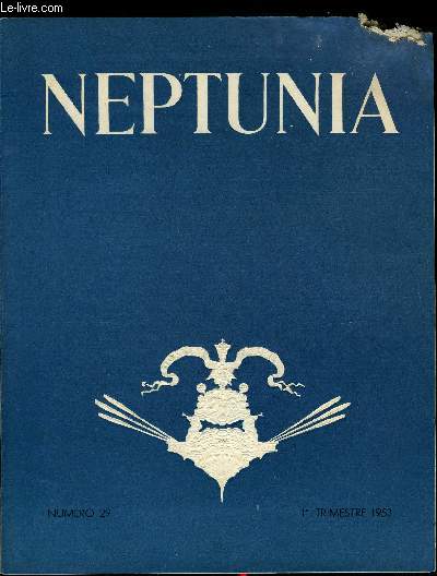 NEPTUNIA N 29 - Un navire de sidon par Henri Seyrig, L'ancienne voilure des pirogues tahitiennes par le R.P. Jean Marie Neyret, La galre - La ralit par le capitaine de Corvette Javault, La mission franaise de l'ile Saint Paul, a l'occasion du passage