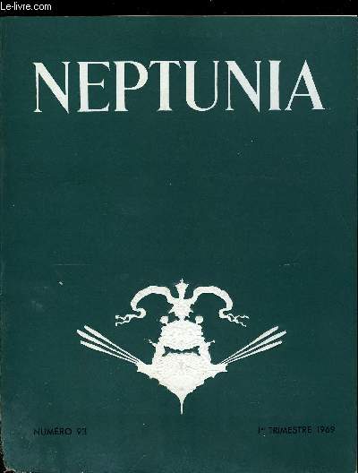 NEPTUNIA N 93 - Deux voyages au Cap Horn par le Capitaine de Frgate J.P. Ausseur, Coup de thatre mongasque en 1641 par M. Jean Meirat, Croisire en Extrme Orient par M.C. Sterckx, Chronique des Muses et de l'Association