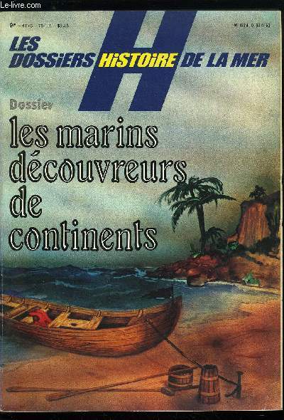 LES DOSSIERS HISTOIRE DE LA MER N 4 - Les navigateurs de l'ombre par Robert de la Croix, L'nigmatique voyage de Pythas le Massaliote, Ibn Batouta, le voyageur de l'Islam par Amar Hamdani, Don Cristobal Colon, amiral des iles et continents