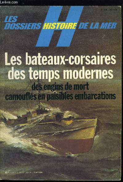 LES DOSSIERS HISTOIRE DE LA MER N 8 - La guerre de course au XXe sicle par Jean Mabire, L'quipe des survivants de l'Emden par Jean Mabire, Un abordage a la manire de Surcouf par Bernard Frank, La Mowe, cargo-corsaire du Kaiser par R.M.J. Guillemin