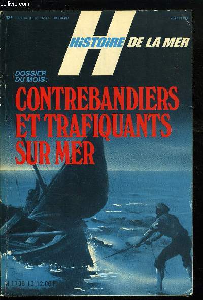 HISTOIRE DE LA MER N 13 - Les fraudeurs du duch de Bretagne par Irne Frain le Pohon, La Hague, haut lieu de la contrebande par Paul Ingouf, Une escroquerie en haute mer par Robert de La Croix, Les frres Rorique, aventuriers des mers