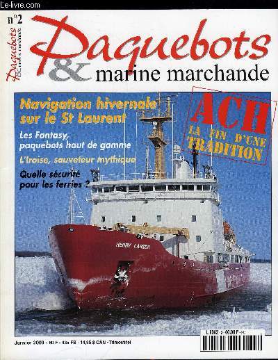 PAQUEBOTS & MARINE MARCHANDE N 2 - La navigation sur le Saint-Laurent - un trafic hivernal imperturbable par Michel Pich, L'volution de la scurit maritime - les rouliers sont-ils des navires surs ? par Roland Grard, Ephmres marines africaines