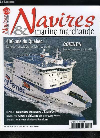 NAVIRES & MARINE MARCHANDE N 36 - En marge des 400 ans de Qubec, des navires franais en ligne sur le Saint-Laurent par Grard Cornier, Le Cotentin, nouveau frteur de Brittany Ferries par Christian Herrou, Les quarante ans d'Evergreen par Grard