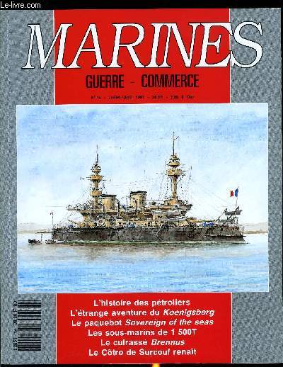 MARINES - GUERRE - COMMERCE N 14 - Le Sovereign of the seas par Roland Grard, L'trange campagne des marins du Koenigsberg par Yves Buffetaut, Les croiseurs aux auxiliaires par Marc Saibne, Les sous-marins de 1500 T par Claude Picard