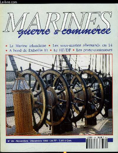 MARINES, GUERRE & COMMERCE N 28 - La marine irlandaise par Christian Herrou, L'abeille 11 par Antoine J. Givaudon, Les sous-marins allemands en 14 par Yves Buffetaut, Stratgie et projets d'invasion par Grard Piouffre, L'histoire des porte-conteneurs