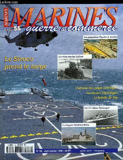 MARINES, GUERRE & COMMERCE N 55 - Le Siroco prend le large par Bernard Dumortier, Les navires frigorifiques par Roland Grard, La frgate Niedersachsen par Jacques Carney, Les paquebots Flandre et Antilles par Roland Grard,La bataille du Day par Ren Bail