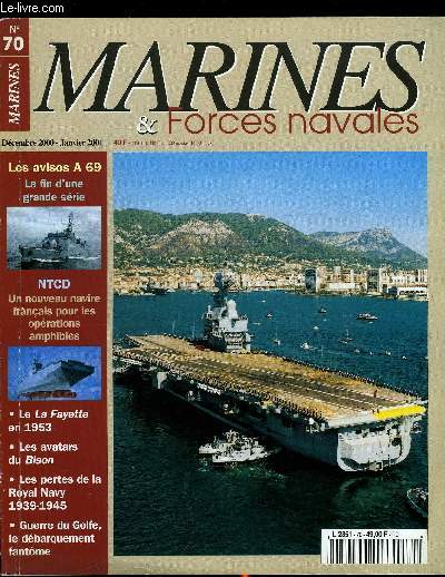 MARINES & FORCES NAVALES N 70 - Les avisos A 69 par Jacques Carney, Les avatars du Bison par Luc Feron, Les NTCD par Luc Gilbert, Le Charles de Gaulle rejoint Toulon - La frgate Germinal retrouve la Bretagne par Jacques Carney et Jean Moulin