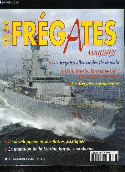 MARINES & FORCES NAVALES HORS SERIE N 6 - Frgates - Les frgates europnnes par Bernard Przelin, Les frgates allemandes par Alexandre Sheldon Duplaix, La mutation de la marine royale saoudienne par Michel Perchoc