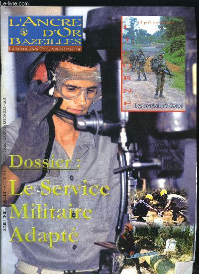 L'ANCRE D'OR - BAZEILLES N 335 - Les combats de Gbap (21e RIMa), Evacuation des ressortissants de Monrovia (21e RIMa), Renouer avec le sol africain (RICM), L'instruction et l'entrainement des units, Premiers retours d'Irak, Le caporal chef Odette Tuua