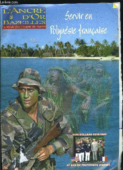 L'ANCRE D'OR - BAZEILLES N 346 - Entrainement interarmes pour les marsouins du 8 (8e RPIMa), Le concours du RIMaP-P aux iles Cook, Chantiers d'application au coeur de la jungle (3e RSMA), Le BPC MISTRAL a l'preuve de la 9 (11e RAMa), Trident d'or