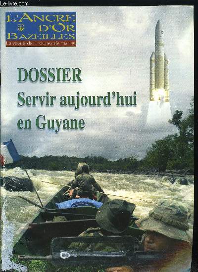 L'ANCRE D'OR - BAZEILLES N 349 - Le RMT s'installe a Kaboul, Gardienne de savoir-faire (5e RIAOM), Cinquantenaire de la cration du 3e RPC, Bouak un an aprs, Regards croiss sur la rserve (3e RIMa), Servir aujourd'hui en Guyane