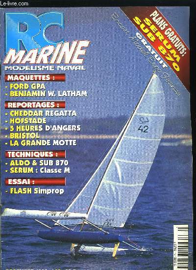 RC MARINE N 69 - PLAN NON INCLUS - Ford GPA, Benjamin W. Latham, Flash, Aldo et Sub 870, Le serum, Cheddar Regatta, Le serum, Cheddar Regatta, Hofstade, Journe du navimodlisme, 5 heures d'angers, La grande motte, Bristol 96, Challenge des argonautes