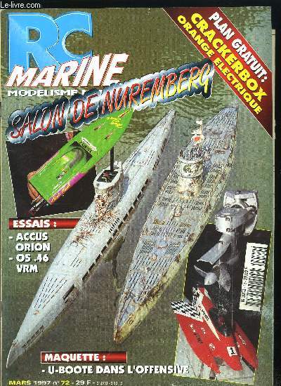 RC MARINE N 72 + PLAN - Le salon de Nuremberg, Coupe de France Multicoques 97, Jubil de la force navale, Chasse en haut mer, Vapeur a nottingham, OS 46 VRM ABC, Orion, Crackerbox, Commutateur lectronique