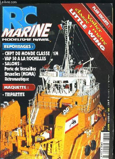 RC MARINE N 99 + PLAN - Salon de la porte de Versailles, 9 jours a Paris, Rtronautique, Moma, Championnat du monde 1M, Vap 50 a La Rochelle, Tripartite, Inter 7 fonction Conrad, Little Wing, Interrupteurs intelligents