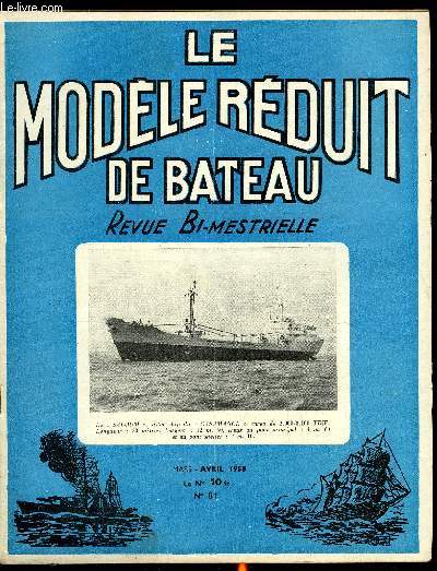 LE MODELE REDUIT DE BATEAU N 81 - La vapeur - Le moteur R W 1. par R. Woolf, Un bateau-pompe de Bombay par A. Francheteau, Caractristiques d'un navire par C. Lecomte, Cargo-mixte de 8.300 T par A. Joubert, Jinx 0.8 cc de course par M. Villain
