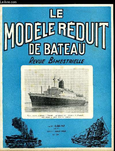 LE MODELE REDUIT DE BATEAU N 95 - Construction du sharpie Mousse (suite) par H. Boussy, Construction d'un canot de 1m par A. Francheteau, Moteur RW 4 (suite) par R. Woolf, Le paquebot Bremen par Cl. Lecomte, Les demi-coque par L. Fava