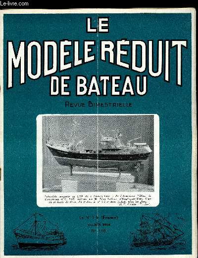 LE MODELE REDUIT DE BATEAU N 118 - Ren Ramette par H. Boussy, Les nouveaux cruisers par C. Lecomte, Journe de la vapeur 1964, J'ai construit le Cabin-Cruiser par C.L., Duo yacht a voile de 7 m par A. Francheteau, Plan du cargo Roseline